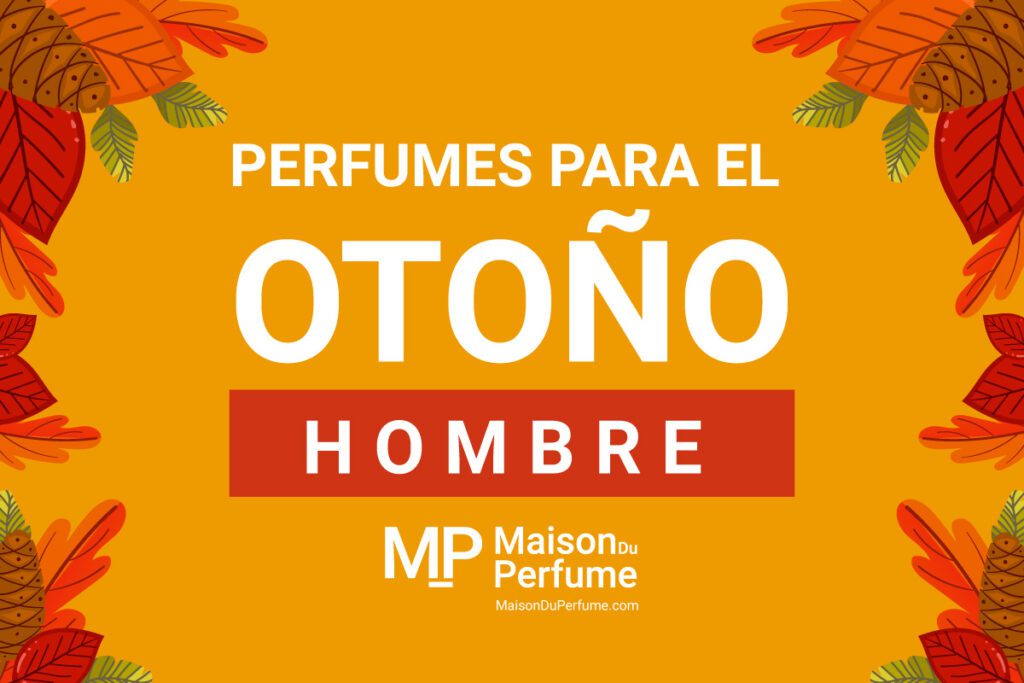 Perfumes para Otoño Hombre